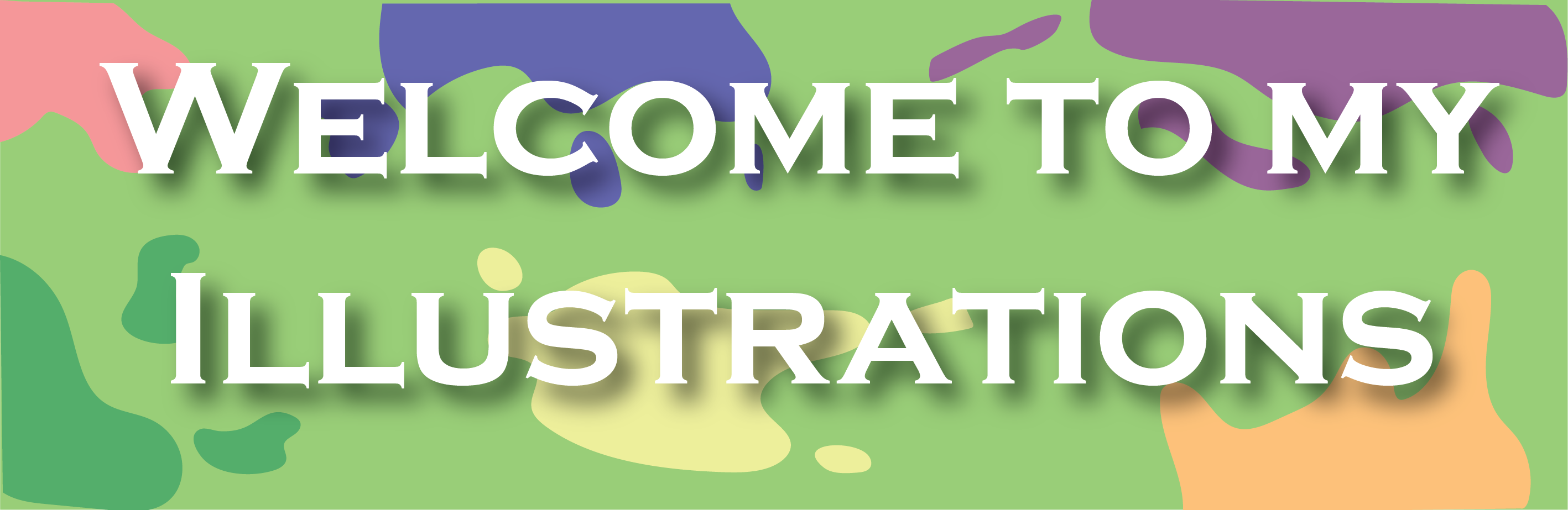 a green background with diffrent color paint splatters that says welcome to my illustrations